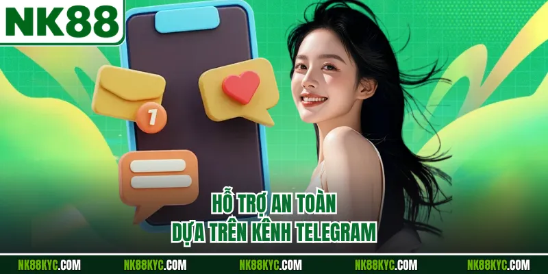 Hỗ trợ an toàn dựa trên kênh telegram